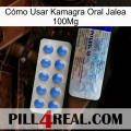 Cómo Usar Kamagra Oral Jalea 100Mg 39